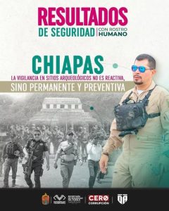 En Chiapas, la vigilancia en sitios arqueológicos no es reactiva, sino permanente y preventiva: SSP
