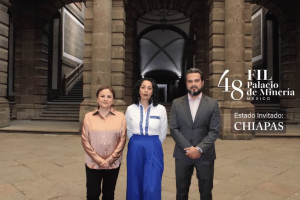 Chiapas, estado invitado en la edición 48 de la FIL Palacio de Minería